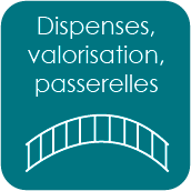 Dispenses / Valorisations / Passerelles